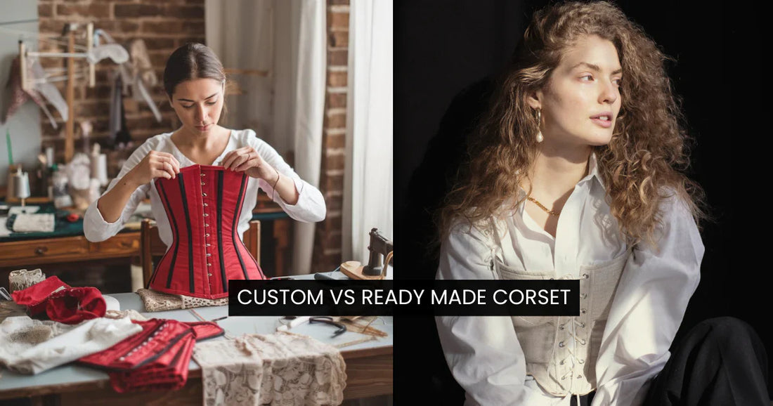 Custom vs  Ready Made Corset : Which One is best for you?